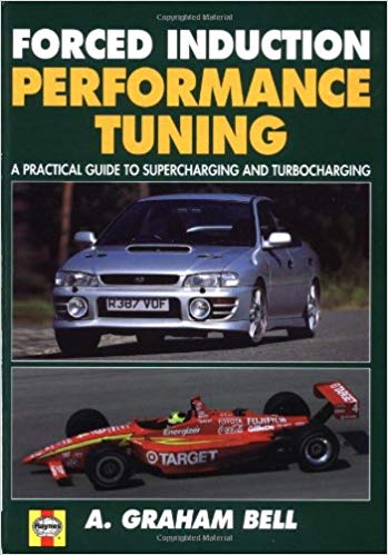 Forced Induction Performance Tuning A Practical Guide to Supercharging and Turbocharging